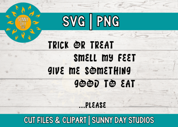 Download Trick or Treat Smell My Feet Poem SVG - Premium Bundle