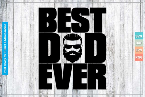 Download Best Dad Ever SVG Cricut Files - Premium Resources
